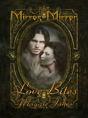 cover image of Love Bites; Mirror, Mirror